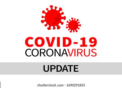 Covid-19 Novel Coronavirus Update 3D Illustration Graphic Design. Red & Black Lettering On White Background Design Alerting Of Closures Or Breaking News Regarding Covid19. 