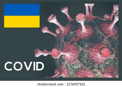 COVID-19 Pandemic, COVID 2022 Restart COVID In Ukraine 2022, Flag Ukraine On Background Coronavirus, 3D Work And 3D Image