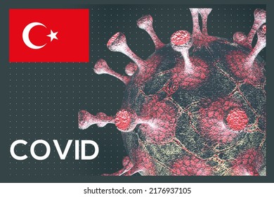 COVID-19 Pandemic, COVID 2022 Restart COVID In Turkey 2022, Flag Turkey On Background Coronavirus, 3D Work And 3D Image