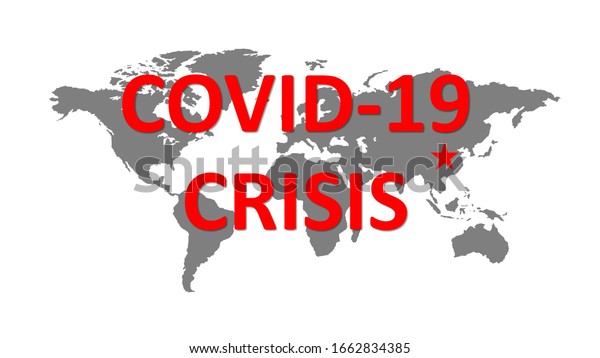 COVID-19 World Crisis Concept, Corona virus spread to worldwide abstract. covid19 crisis text on world map background.