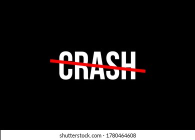 Crash. Crossed Out Word With A Red Line Meaning That Something Somehow Crashed. Economy Crash Or Car Crash