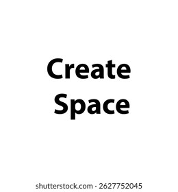 Create Space– Simple Bold Text, Isolated on Black Background
