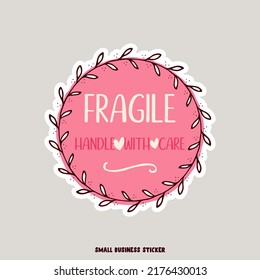 Creative Logo For Small Business Owners. Fragile Handle With Care Quote. Illustration. Flat Design