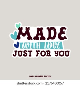 Creative Logo For Small Business Owners. Made With Love Just For You Quote. Illustration. Flat Design