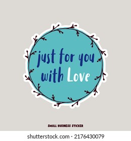 Creative Logo For Small Business Owners. Just For You With Love Quote. Illustration. Flat Design