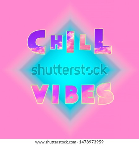 Creative text collage Chill vibes