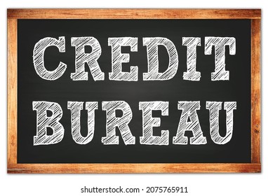 CREDIT BUREAU Written On Black Wooden Frame School Blackboard