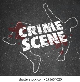 Crime Scene Words On A Chalk Outline Of A Dead Body Or Murder Or Homicide Victim