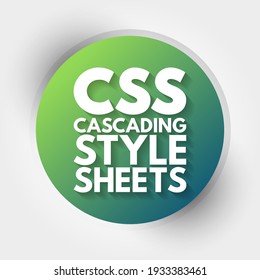 CSS Cascading Style Sheets - Language Used For Describing The Presentation Of A Document Written In A Markup Language, Acronym Text Concept Background