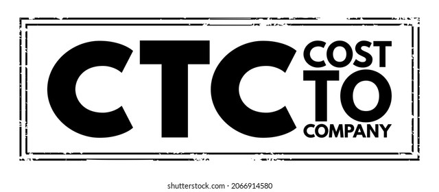 CTC Cost To Company - Total Salary Package Of An Employee, Acronym Text Stamp