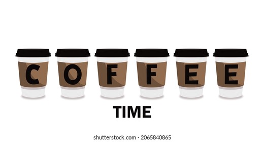 Cups Coffee Isolated White Background Coffee Time Background. Illustration with slogan for print, banner, flyer, poster - Powered by Shutterstock