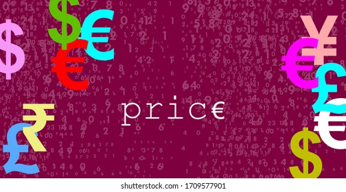 Currency, Finance And Business. Illustration Related To The Economy. Price In Text With The EU Coin Symbol Embedded In The Letter E. Random Currency Signs; Euro, Dollar, Pound, Yuan And Yen.