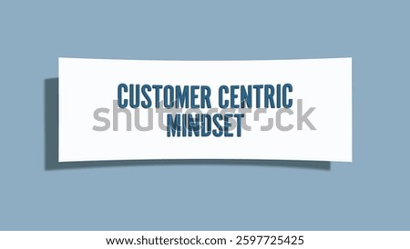 Customer Centric Mindset. A card isolated on blue background.