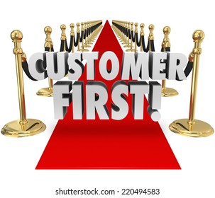 Customer First Words On A Red Carpet To Illustrate Importance Of Placing Priority On Client Service And Support As The Most Critical Task