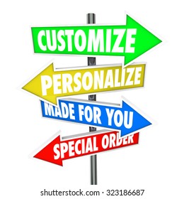 Customize, Personalize, Made for You and Special Order words on several arrow signs pointing you to store merchandise or products to buy or purchase