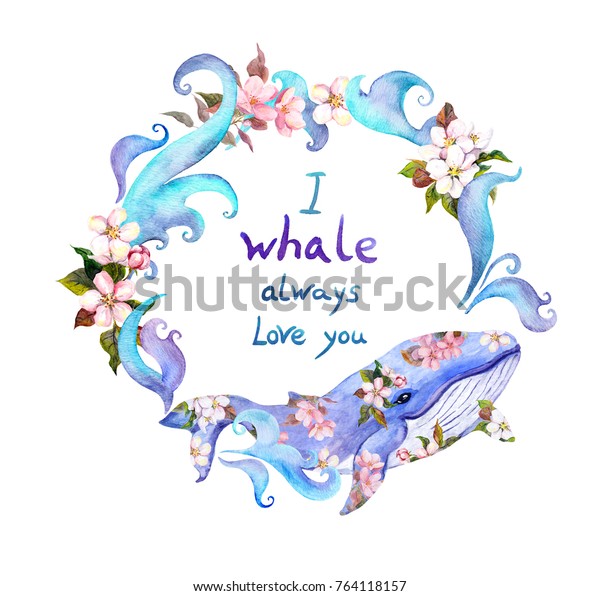 花にかわいいクジラと 私はいつもあなたを愛している の引用 バレンタインデー用水彩花輪 のイラスト素材 764118157