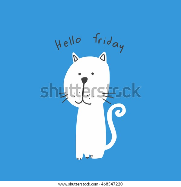 Cute White Cat Hello Friday Illustration Stock Illustration 468547220