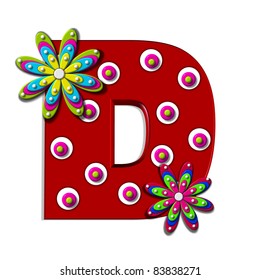D, in the alphabet set "Crazy", is decorated with double polka dots. Red letters also have wild and crazy flowers in bright colors with beads dotting them.