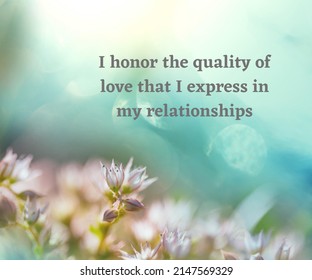 Daily Affirmation Quote Image: I Honor The Quality Of Love That I Express In My Relationships