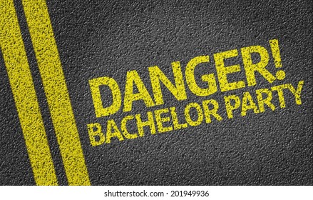 Danger! Bachelor Party Written On The Road