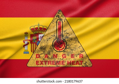 Danger Extreme Heat In Spain, Heatwave In Spain, Flag Spain With Text Extreme Heat, 3D Work And 3D Image