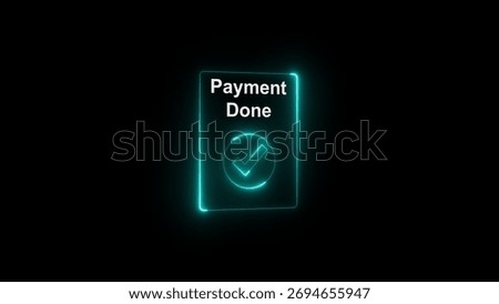 A dark background features a glowing turquoise neon border around a card with "Payment Done" and a checkmark.