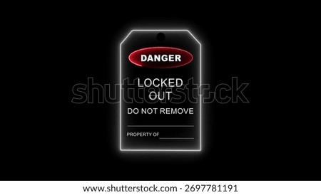 A dark background features a tag with "DANGER LOCKED OUT DO NOT REMOVE PROPERTY OF" text and a white neon outline.