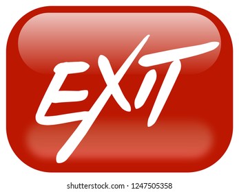 Dark red rounded rectangle button with handwritten text EXIT written using a dynamic font to leave, abandon or cancel something