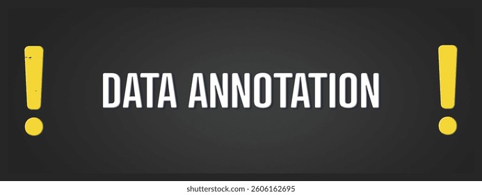 Data Annotation. A blackboard with white text. Illustration with grunge text style.