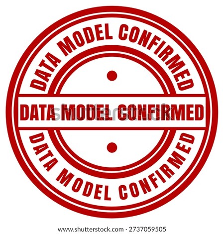 Data Model Confirmed Stamp for Model Confirmation, Data Validation and System Check