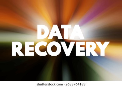 Data Recovery - process of salvaging deleted, lost, corrupted, damaged or formatted data from removable media or files, text concept background