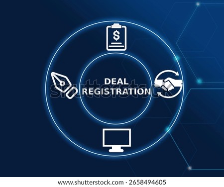 deal registration tech concept.A process used in sales, where a reseller or partner registers a deal with a vendor to secure certain benefits like discounts or priority support.