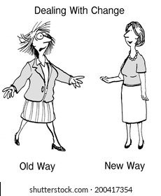 Dealing with Change:  Old Way, New Way