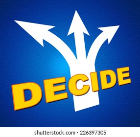 Decide Arrows Showing Choosing Evaluation And Decisions