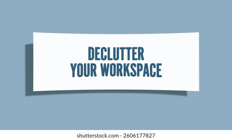 declutter your workspace. A card isolated on blue background.
