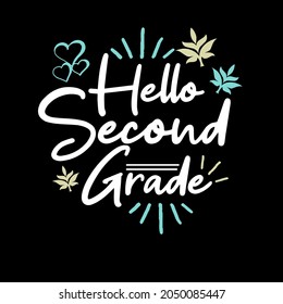 Decorative Hello Second Grade Design For Kids Who Have Completed First Grade Studies And Are Now Ready To Be In The Class Of Second Grade. Best 2nd Grade Gift For Kids, Children, Boy And Girl. 