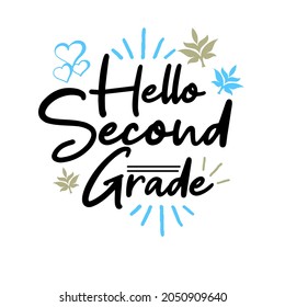 Decorative Hello Second Grade Design For Kids Who Have Completed First Grade Studies And Are Now Ready To Be In The Class Of Second Grade. Best 2nd Grade Gift For Kids, Children, Boy And Girl. 