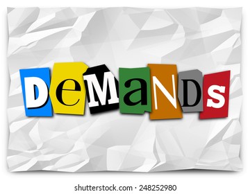 Demands Word In Cut Out Letters On A Ransom Or Kidnapping Note Listing Wants, Needs, Requirements Or Commands To Comply With And End A Dangerous Or Violent Situation