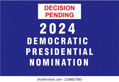 Democratic Nomination Pending For 2024 United States Of America Presidential Election Banner Background For Media. 