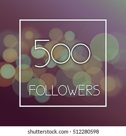 Design template number of followers on abstract bokeh background. 500 followers design card
