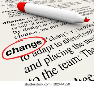 A Dictionary Page With The Word Change Circled To Define The Term As Adapting And Evolving To Conditions That Require Shifting Your Perspective Or Actions To Survive And Thrive