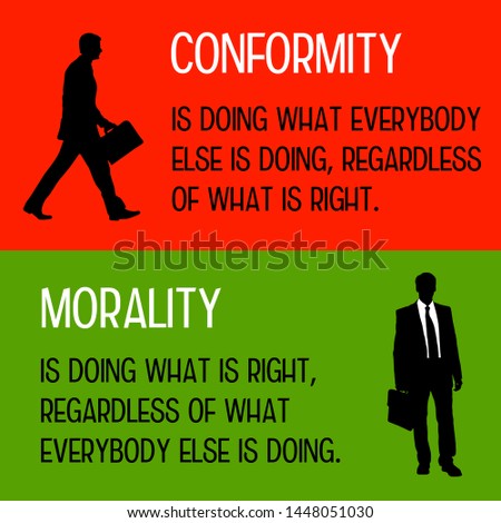 Difference between doing what is right and doing what everybody else is doing