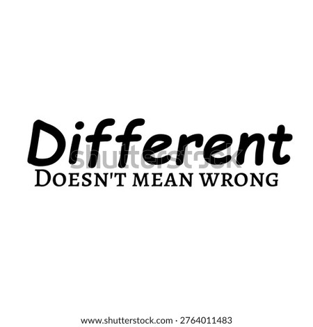 Different doesn't mean wrong text on white background