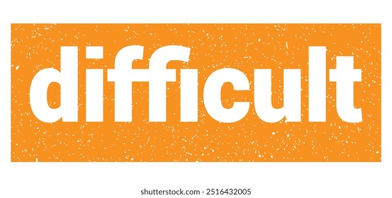 difficult text written on orange grungy stamp sign.