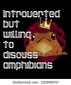 Digital illustration frog and crown  and the humorous text 