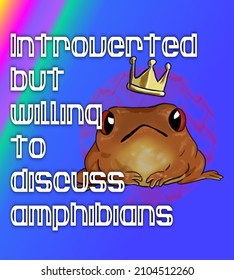 Digital illustration frog and crown  and the humorous text 