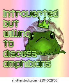 Digital illustration green frog and crown  and the humorous text 
