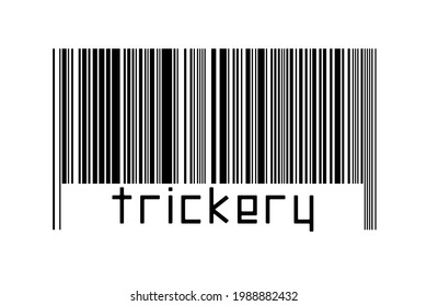 Digitalization concept. Barcode of black horizontal lines with inscription trickery below.