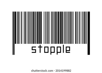 Digitalization concept. Barcode of black horizontal lines with inscription stopple below.