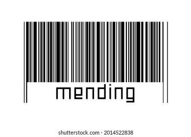 Digitalization concept. Barcode of black horizontal lines with inscription mending below.